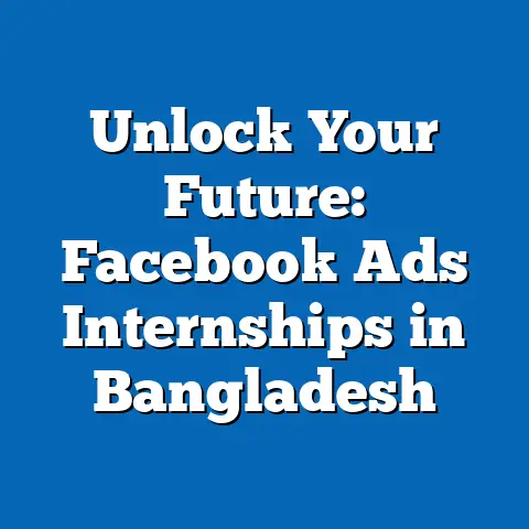 Unlock Your Future: Facebook Ads Internships in Bangladesh