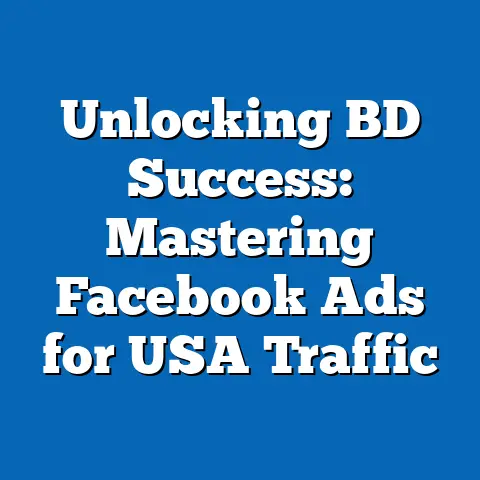 Unlocking BD Success: Mastering Facebook Ads for USA Traffic