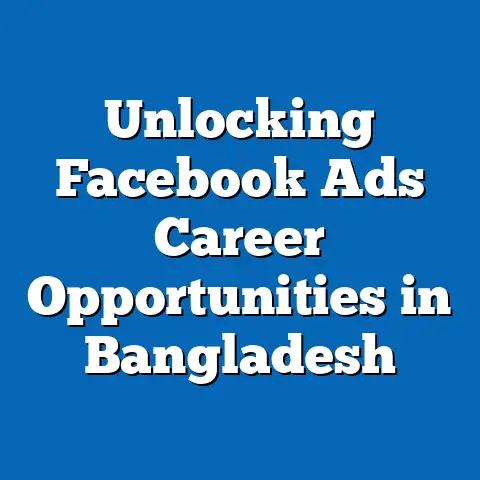Unlocking Facebook Ads Career Opportunities in Bangladesh