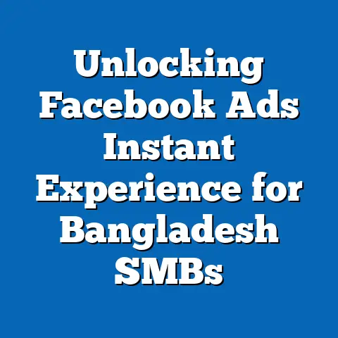 Unlocking Facebook Ads Instant Experience for Bangladesh SMBs