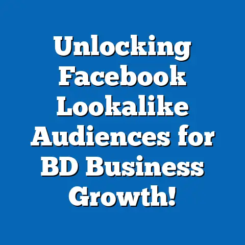 Unlocking Facebook Lookalike Audiences for BD Business Growth!