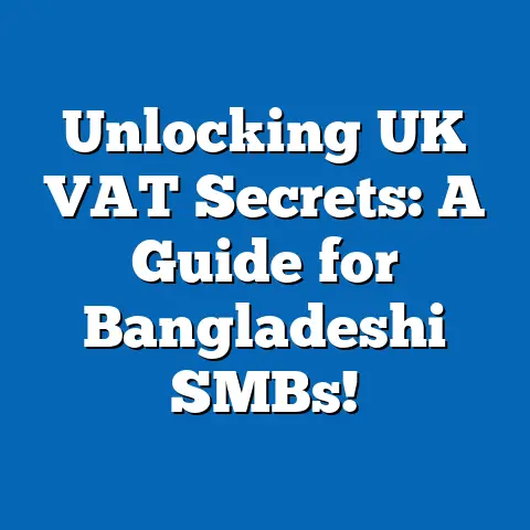 Unlocking UK VAT Secrets: A Guide for Bangladeshi SMBs!