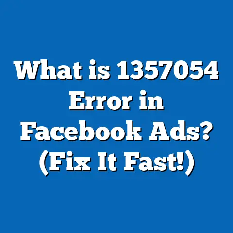 What is 1357054 Error in Facebook Ads? (Fix It Fast!)