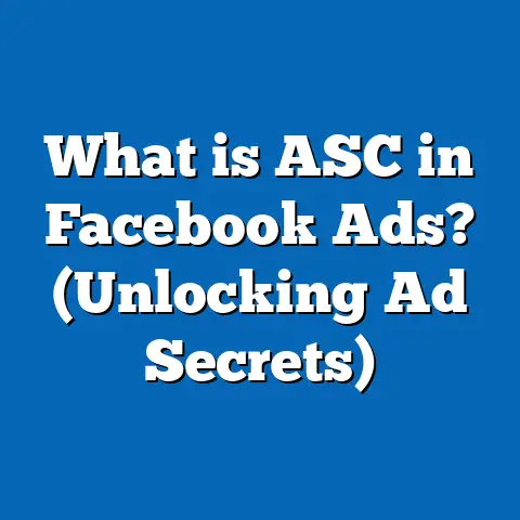 What is ASC in Facebook Ads? (Unlocking Ad Secrets)