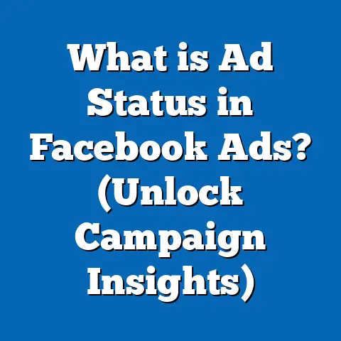 What is Ad Status in Facebook Ads? (Unlock Campaign Insights)