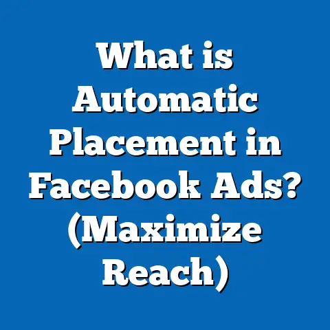 What is Automatic Placement in Facebook Ads? (Maximize Reach)