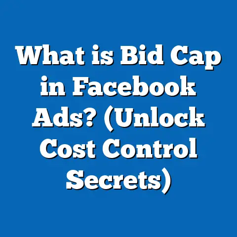What is Bid Cap in Facebook Ads? (Unlock Cost Control Secrets)