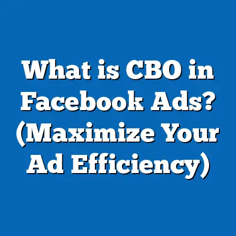 What is CBO in Facebook Ads? (Maximize Your Ad Efficiency)
