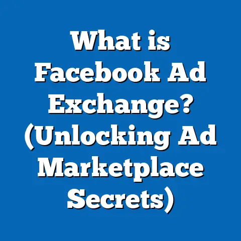 What is Facebook Ad Exchange? (Unlocking Ad Marketplace Secrets)
