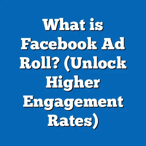 What is Facebook Ad Roll? (Unlock Higher Engagement Rates)
