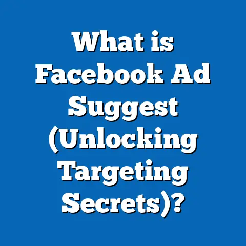 What is Facebook Ad Suggest (Unlocking Targeting Secrets)?
