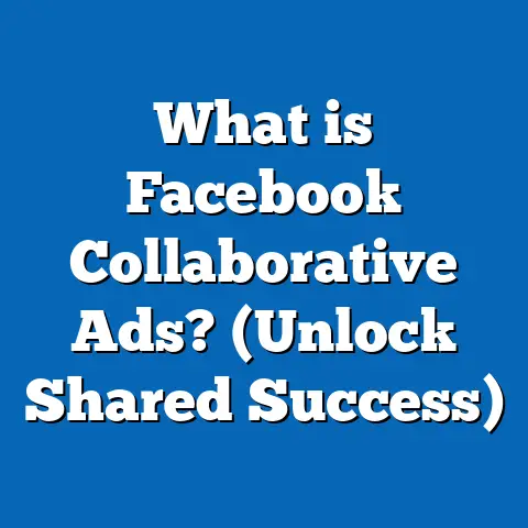 What is Facebook Collaborative Ads? (Unlock Shared Success)