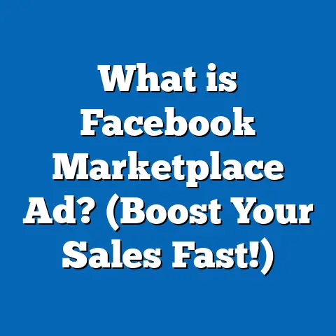 What is Facebook Marketplace Ad? (Boost Your Sales Fast!)