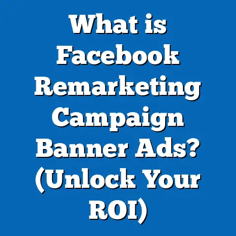What is Facebook Remarketing Campaign Banner Ads? (Unlock Your ROI)