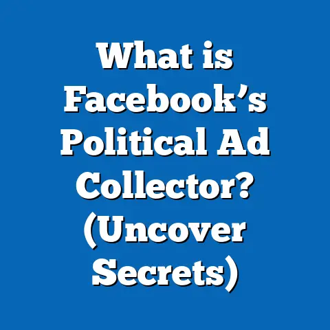 What is Facebook’s Political Ad Collector? (Uncover Secrets)