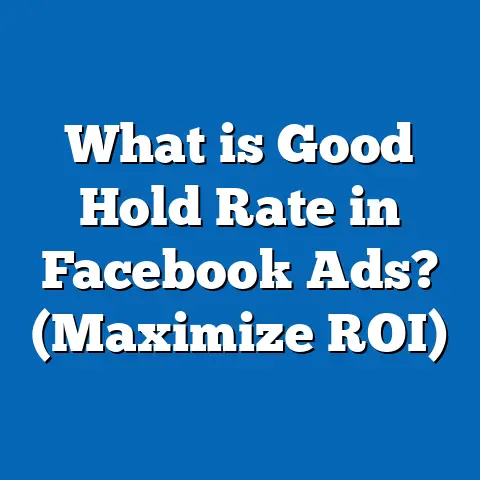What is Good Hold Rate in Facebook Ads? (Maximize ROI)