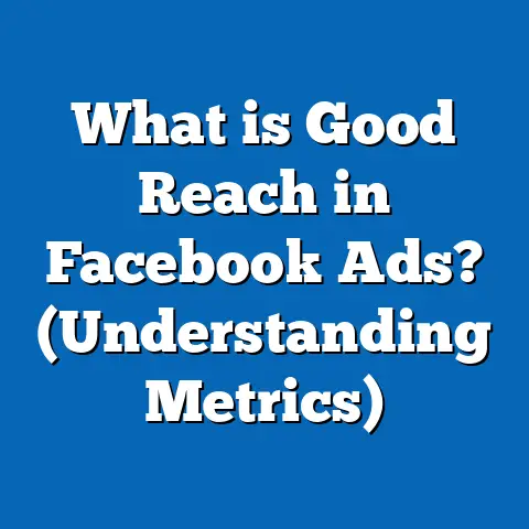 What is Good Reach in Facebook Ads? (Understanding Metrics)