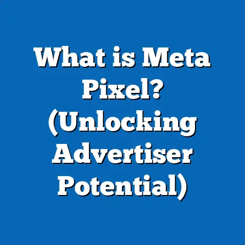What is Meta Pixel? (Unlocking Advertiser Potential)
