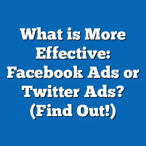 What is More Effective: Facebook Ads or Twitter Ads? (Find Out!)