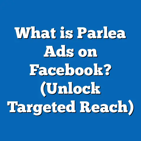 What is Parlea Ads on Facebook? (Unlock Targeted Reach)