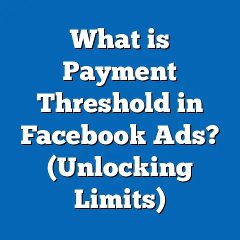 What is Payment Threshold in Facebook Ads? (Unlocking Limits)