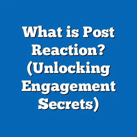What is Post Reaction? (Unlocking Engagement Secrets)