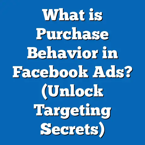 What is Purchase Behavior in Facebook Ads? (Unlock Targeting Secrets)