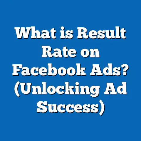 What is Result Rate on Facebook Ads? (Unlocking Ad Success)
