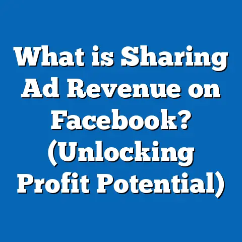 What is Sharing Ad Revenue on Facebook? (Unlocking Profit Potential)