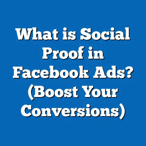 What is Social Proof in Facebook Ads? (Boost Your Conversions)