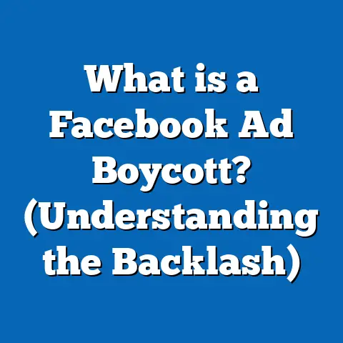 What is a Facebook Ad Boycott? (Understanding the Backlash)