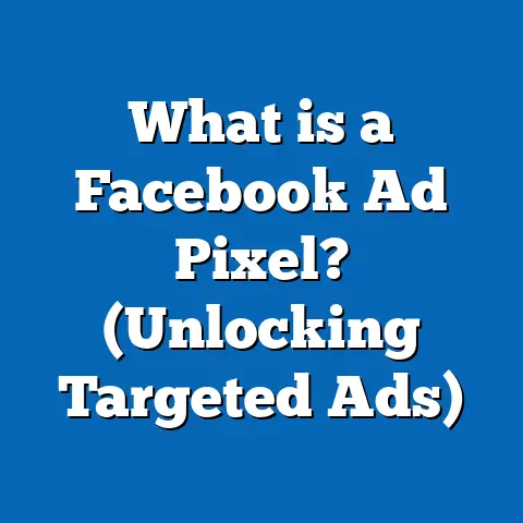 What is a Facebook Ad Pixel? (Unlocking Targeted Ads)
