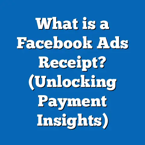 What is a Facebook Ads Receipt? (Unlocking Payment Insights)