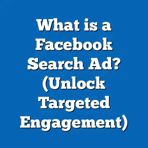 What is a Facebook Search Ad? (Unlock Targeted Engagement)