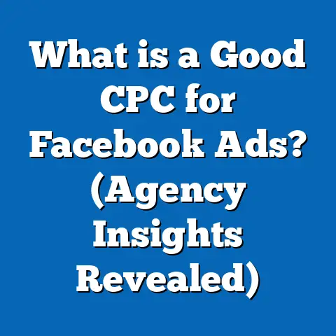 What is a Good CPC for Facebook Ads? (Agency Insights Revealed)