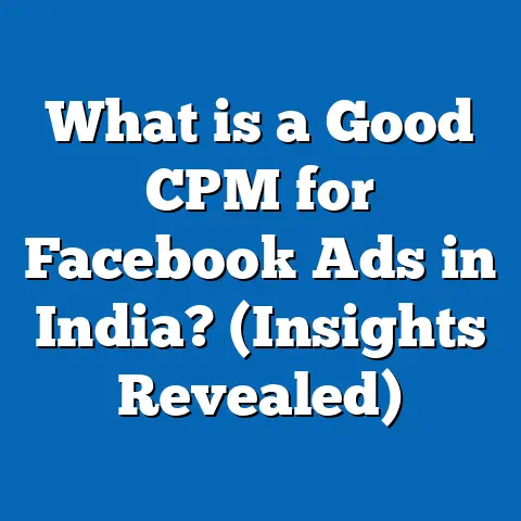 What is a Good CPM for Facebook Ads in India? (Insights Revealed)