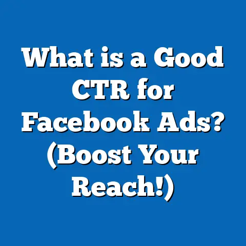 What is a Good CTR for Facebook Ads? (Boost Your Reach!)