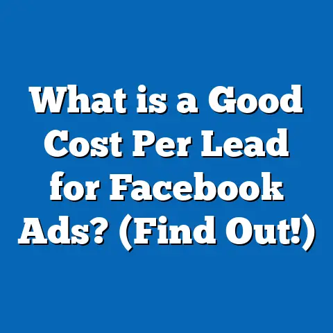 What is a Good Cost Per Lead for Facebook Ads? (Find Out!)