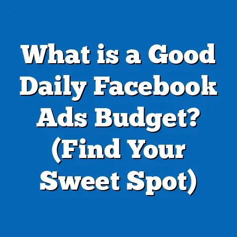 What is a Good Daily Facebook Ads Budget? (Find Your Sweet Spot)