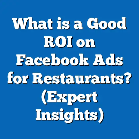 What is a Good ROI on Facebook Ads for Restaurants? (Expert Insights)