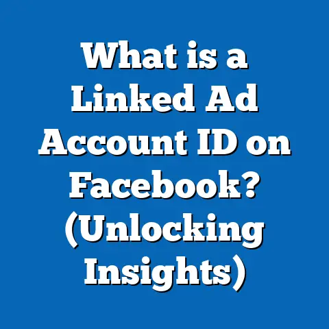 What is a Linked Ad Account ID on Facebook? (Unlocking Insights)