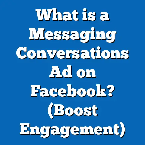 What is a Messaging Conversations Ad on Facebook? (Boost Engagement)