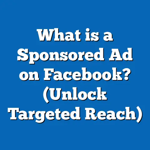 What is a Sponsored Ad on Facebook? (Unlock Targeted Reach)