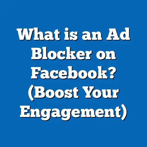 What is an Ad Blocker on Facebook? (Boost Your Engagement)