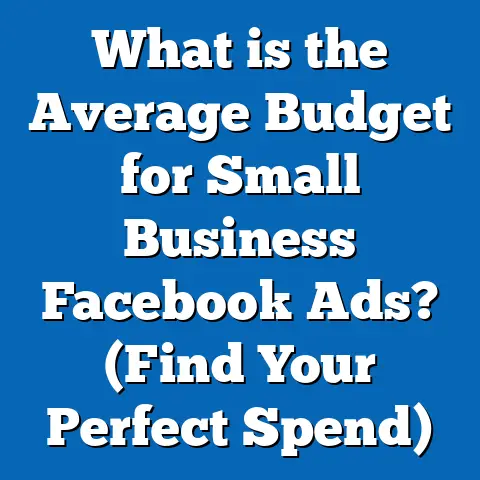 What is the Average Budget for Small Business Facebook Ads? (Find Your Perfect Spend)