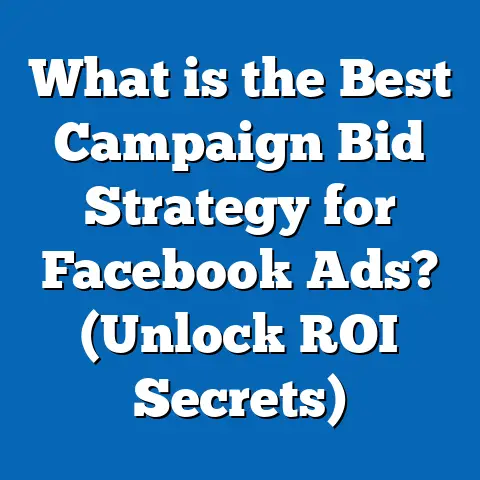 What is the Best Campaign Bid Strategy for Facebook Ads? (Unlock ROI Secrets)