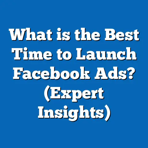 What is the Best Time to Launch Facebook Ads? (Expert Insights)