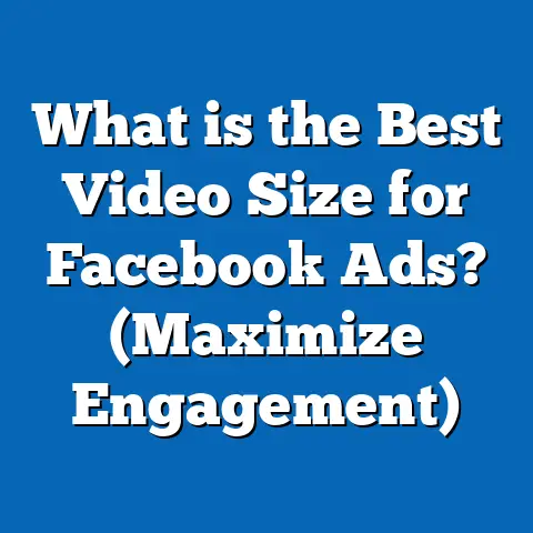 What is the Best Video Size for Facebook Ads? (Maximize Engagement)