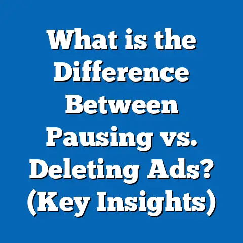 What is the Difference Between Pausing vs. Deleting Ads? (Key Insights)