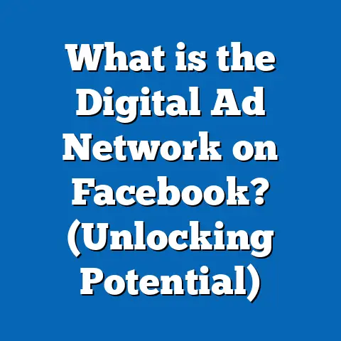 What is the Digital Ad Network on Facebook? (Unlocking Potential)